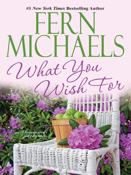 Title details for What You Wish For by Fern Michaels - Wait list